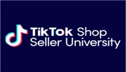 TikTok推出新“賣家大學”，助力用戶通過平臺賣貨